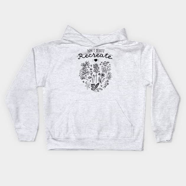 Don´t Debate, Recreate I Save the Bees Kids Hoodie by holger.brandt